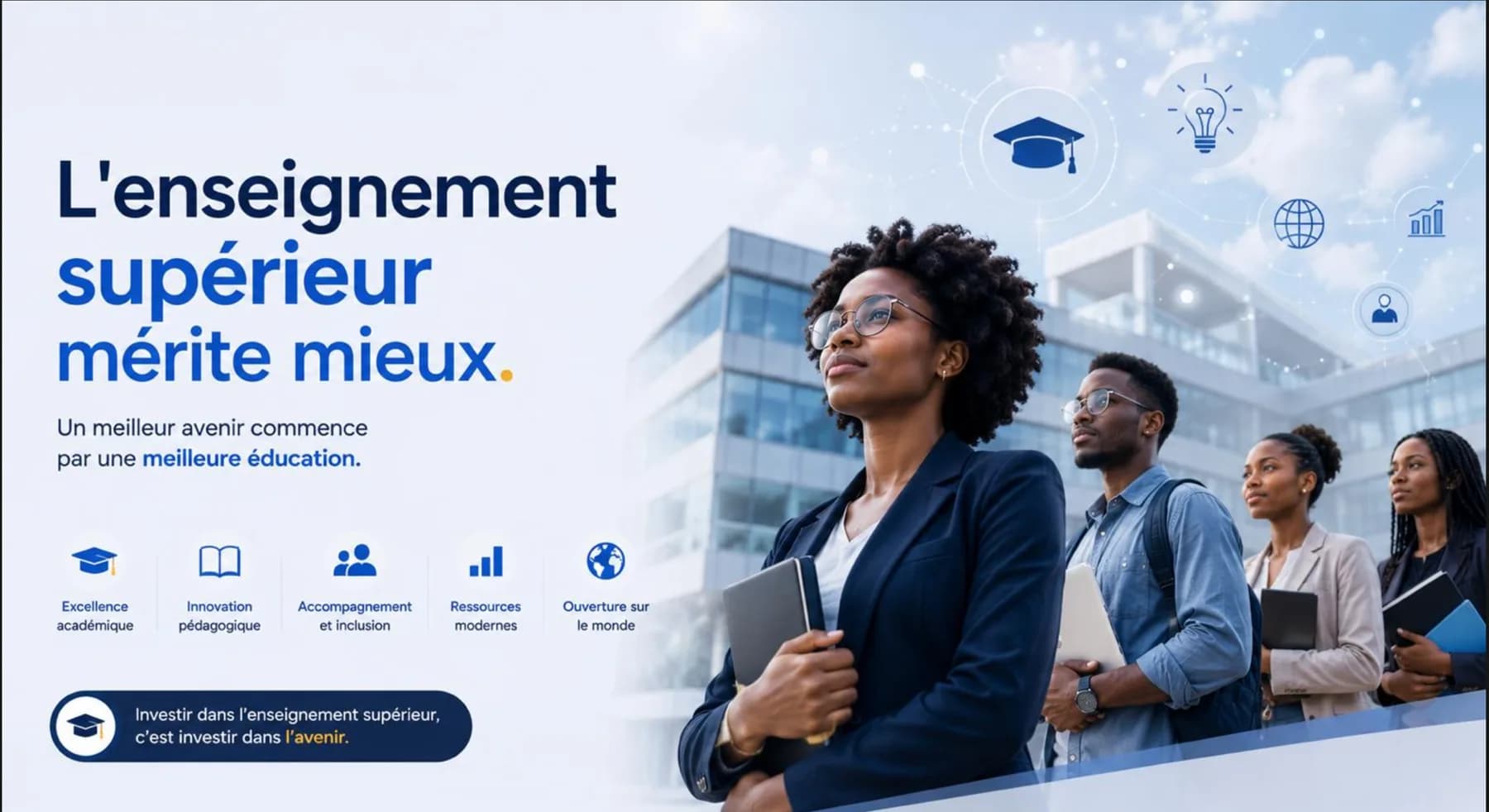 L'enseignement supérieur mérite mieux — un meilleur avenir commence par une meilleure éducation.